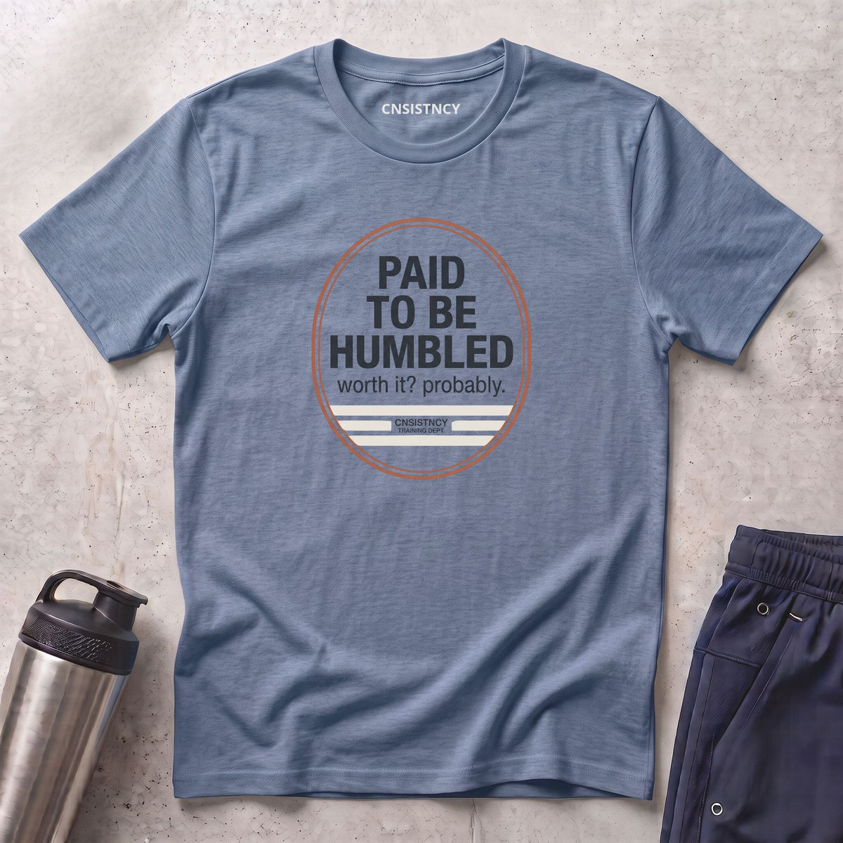 Paid To Be Humbled T-Shirt