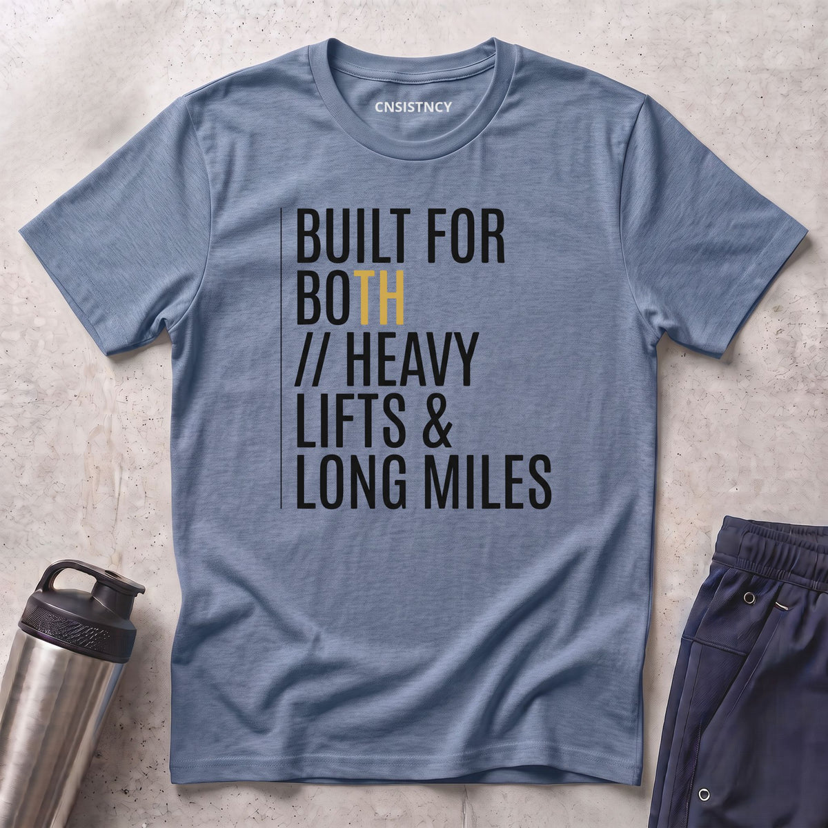 Built For Both Heavy Lifts & Long Miles T-Shirt