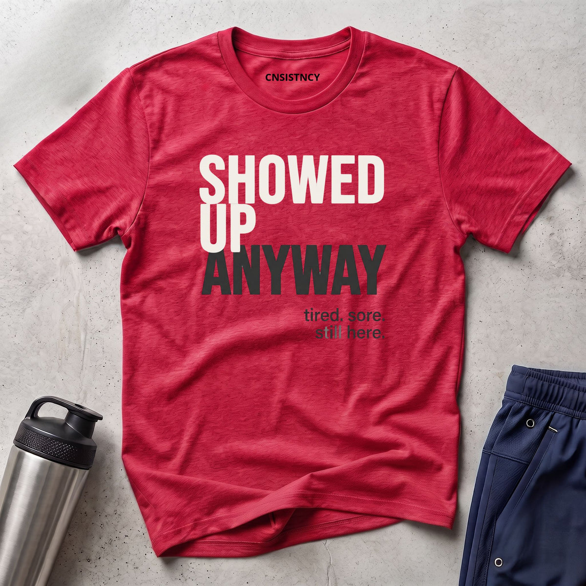 Showed Up Anyway T-Shirt