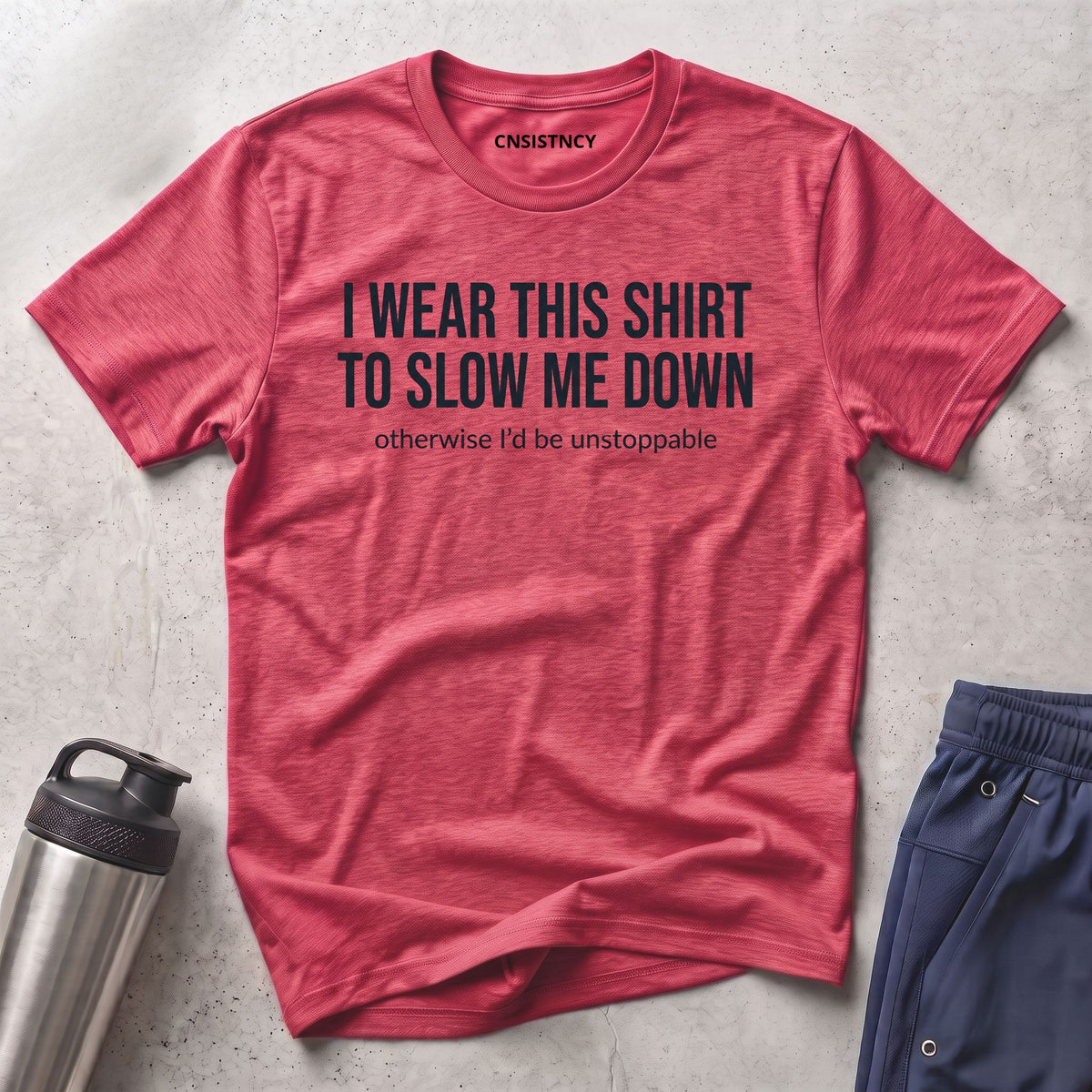 Slow Me Down T-Shirt