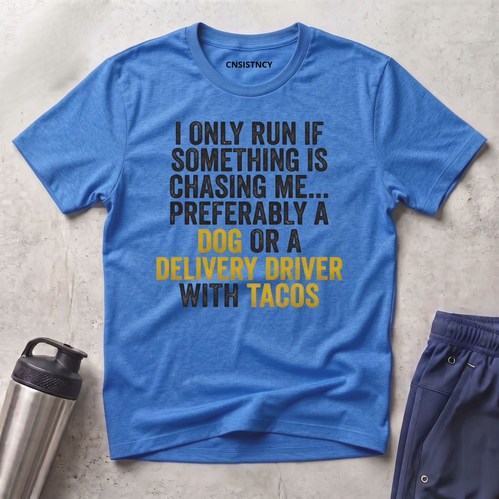 I Only Run T-Shirt