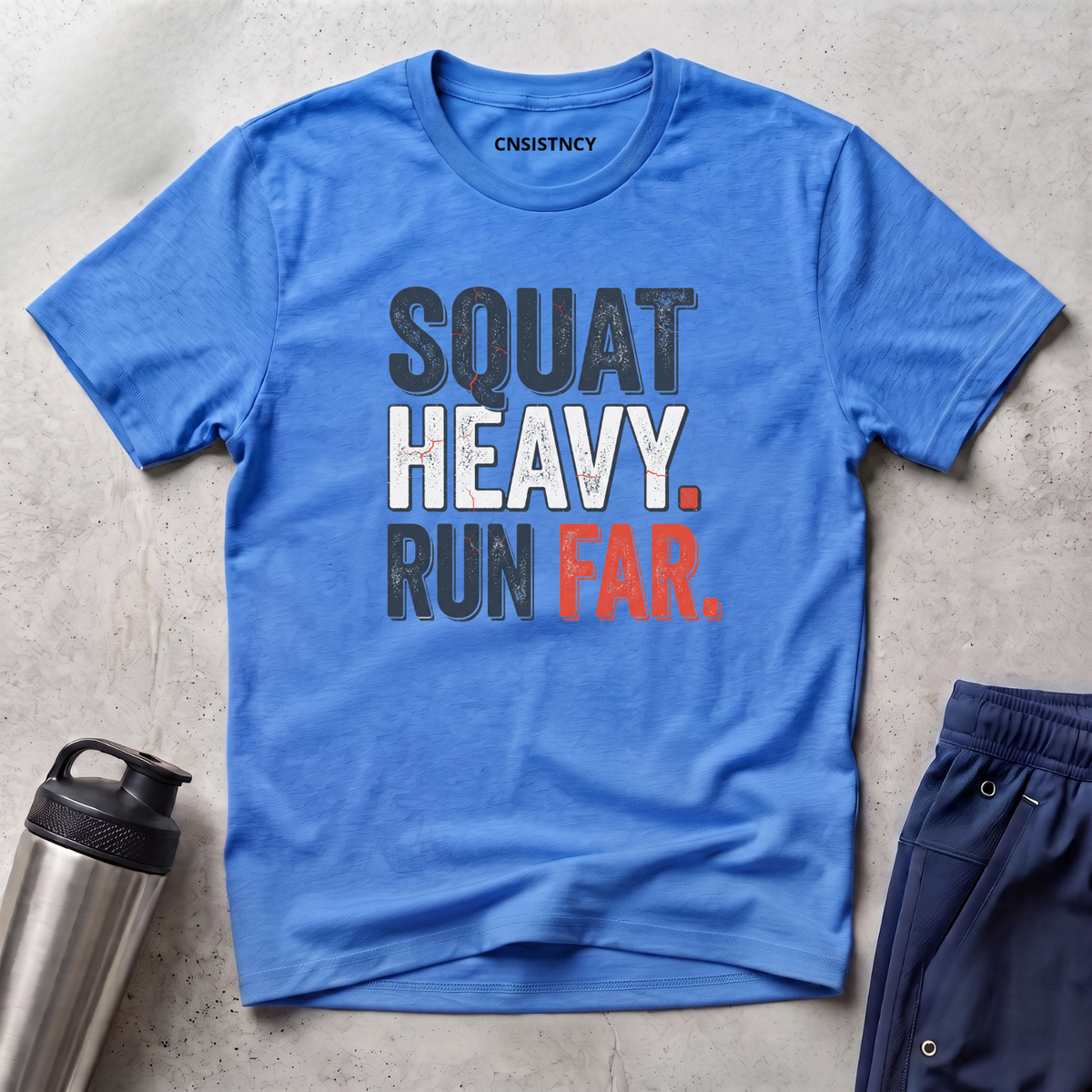 Squat Heavy Run Far T-Shirt
