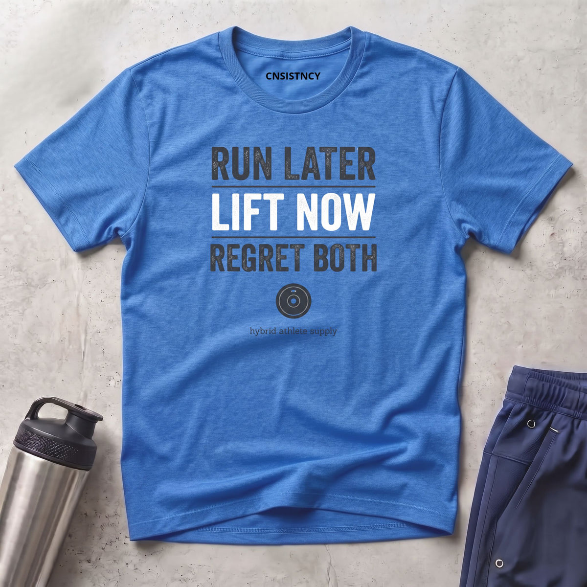 Run Later Lift Now T-Shirt