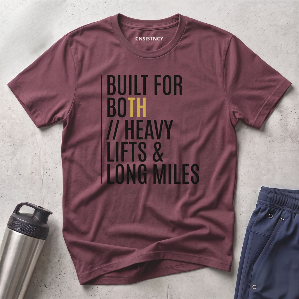 Built For Both Heavy Lifts & Long Miles T-Shirt