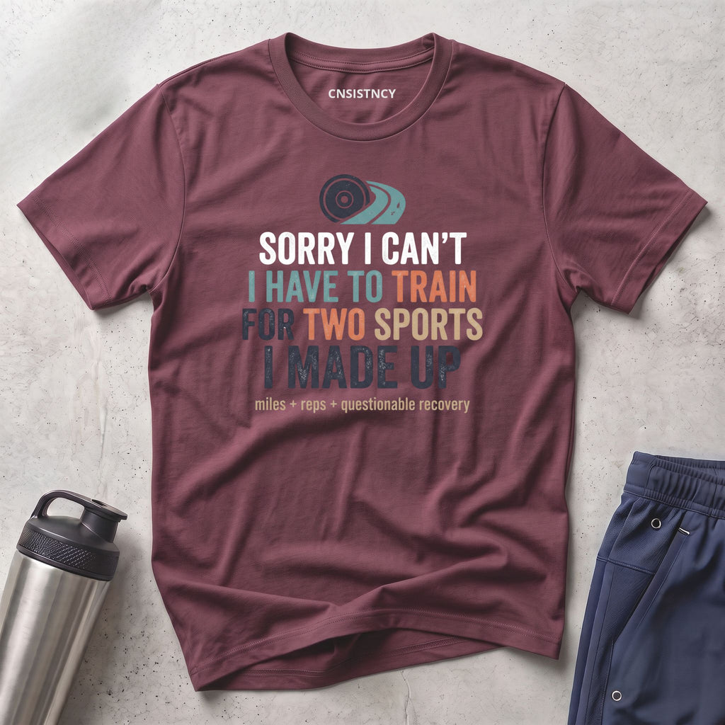 Sorry I Can't T-Shirt