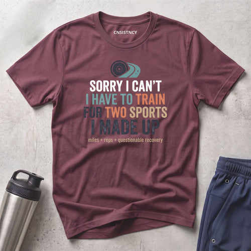 Sorry I Can't T-Shirt