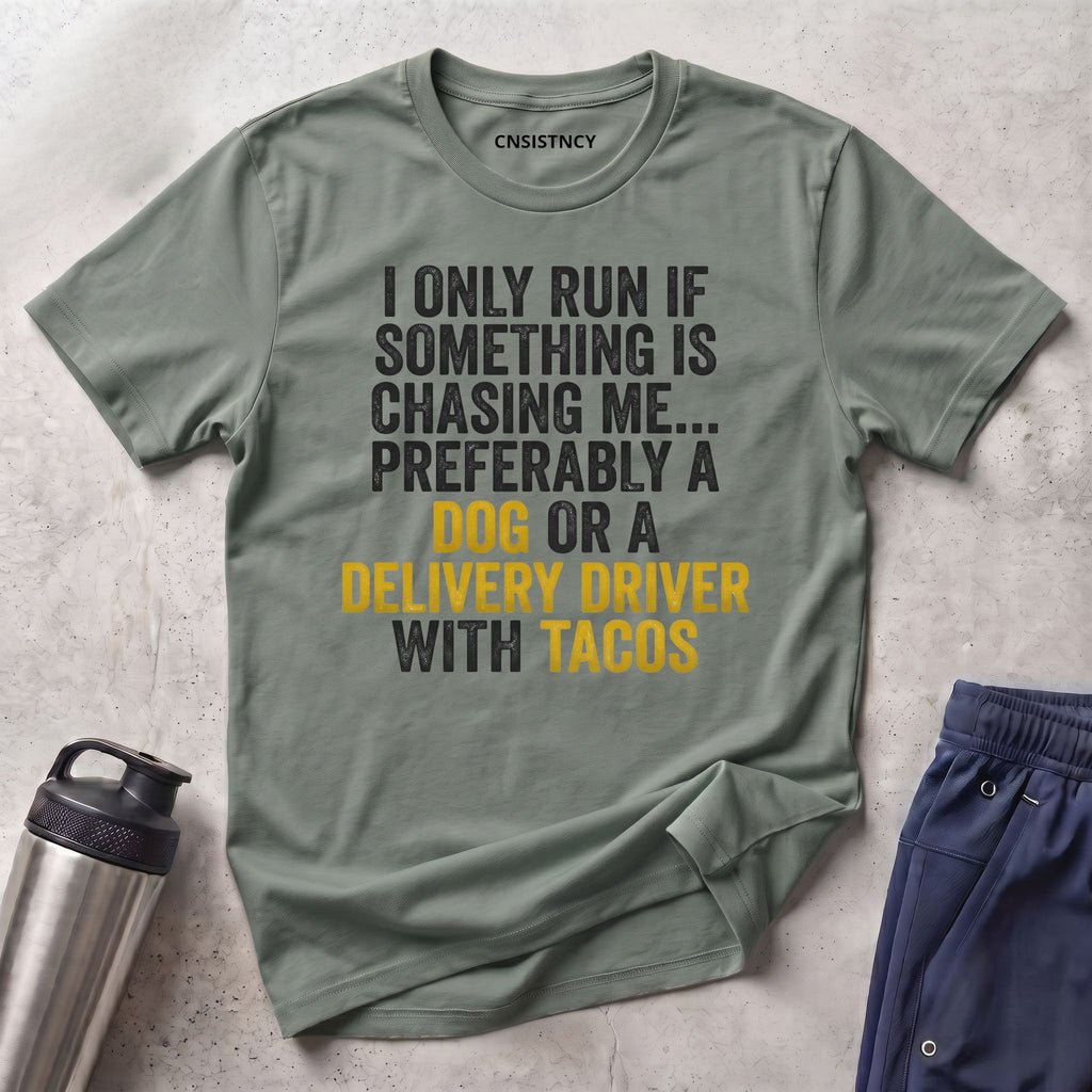 I Only Run T-Shirt