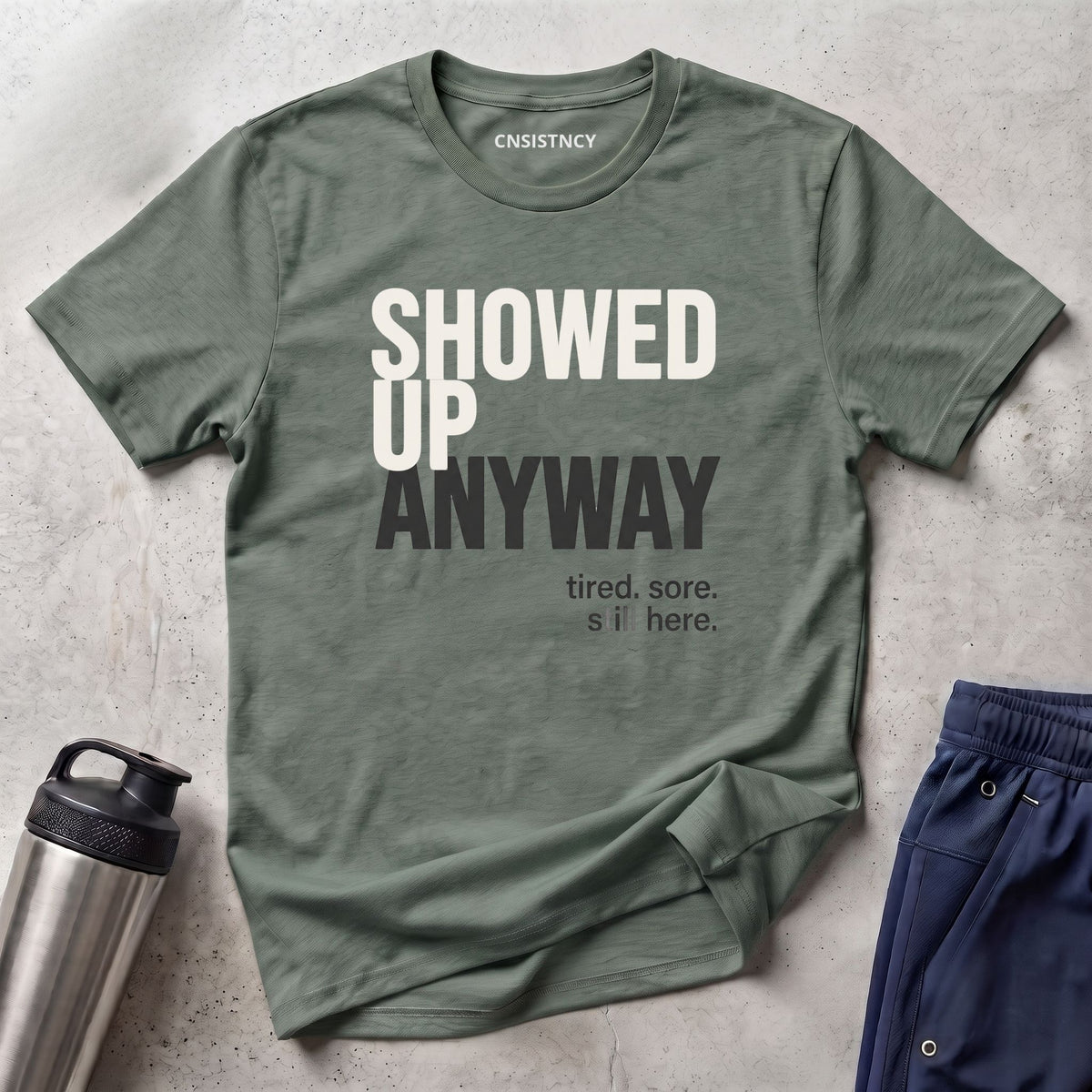 Showed Up Anyway T-Shirt