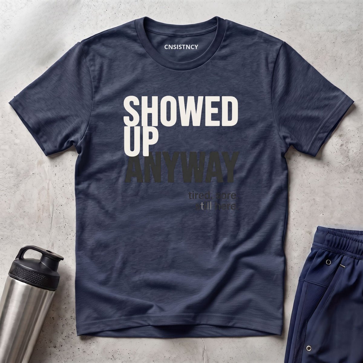 Showed Up Anyway T-Shirt
