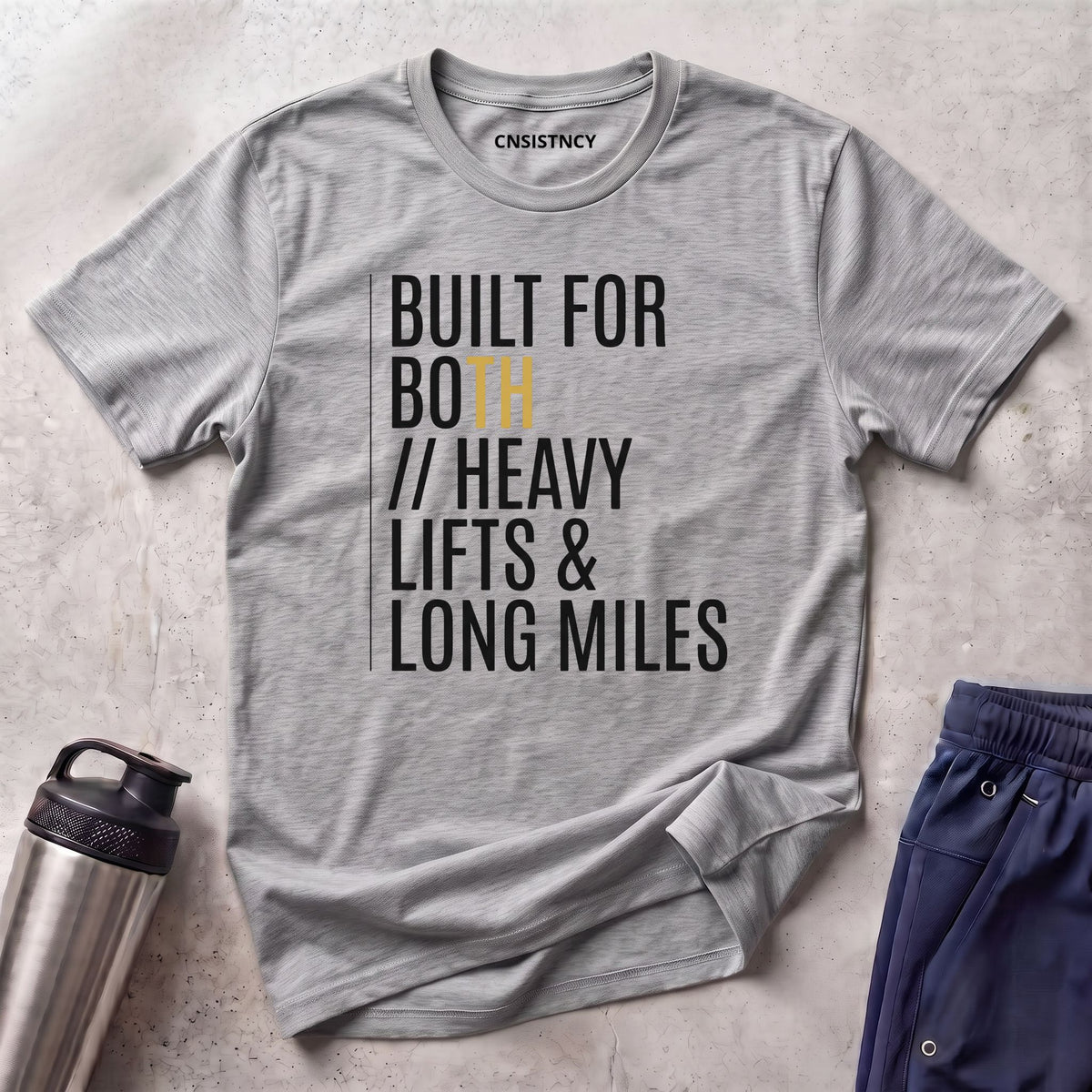 Built For Both Heavy Lifts & Long Miles T-Shirt