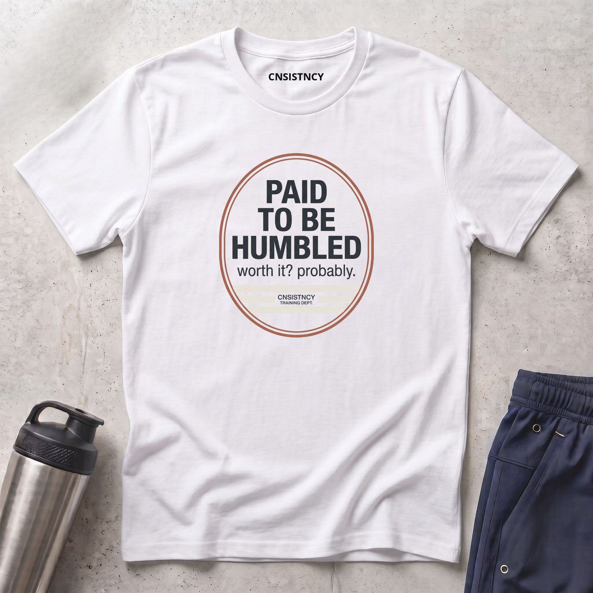 Paid To Be Humbled T-Shirt
