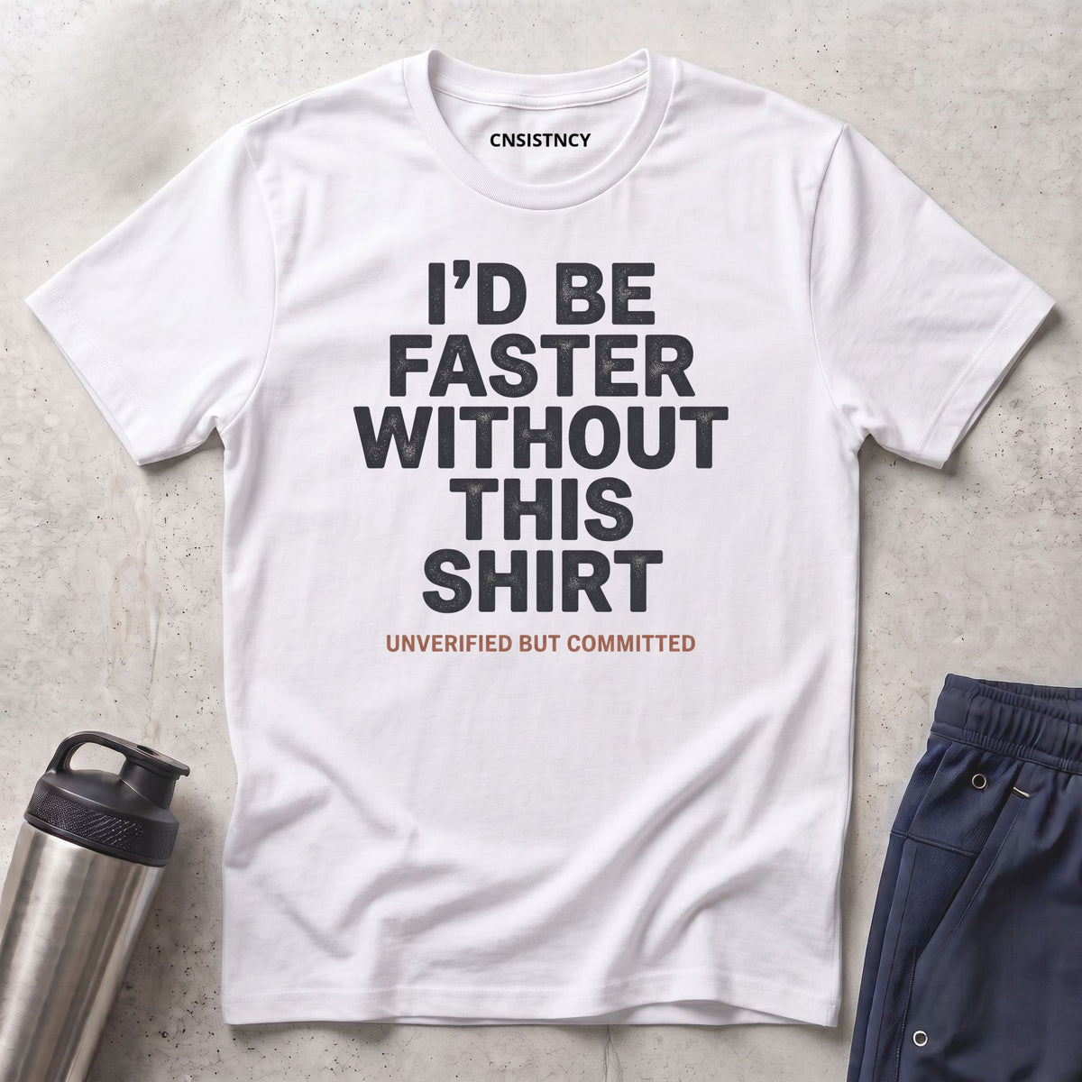 Faster Without T-Shirt